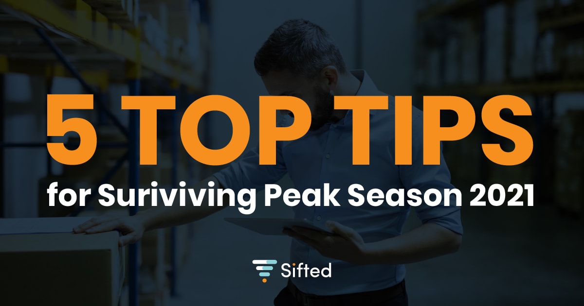 5 Top Tips for Surviving Peak Season 2021
